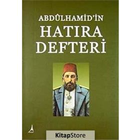 ABDÛLHAMID'IN HATIRA DEFTERI - ASAF ATALAY YILMAZ