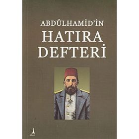 ABDÛLHAMID'IN HATIRA DEFTERI - ASAF ATALAY YILMAZ