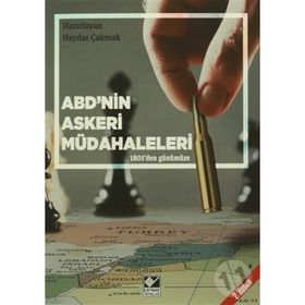 ABD'nin Askeri Müdahaleleri (1801'den Günümüze) - Haydar Çakmak