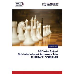 ABD'nin Askeri Müdahalelerini Anlamak için Turuncu Sorular - Osman Diler