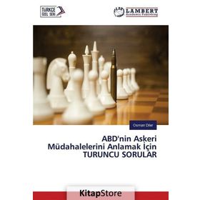 ABD'nin Askeri Müdahalelerini Anlamak için Turuncu Sorular - Osman Diler