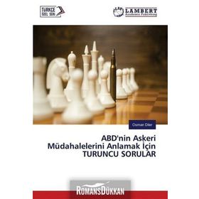 ABD'nin Askeri Müdahalelerini Anlamak için Turuncu Sorular - Osman Diler