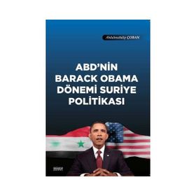 ABD'nin Barack Obama Dönemi Suriye Politikası - Abdulmuttalip Çoban