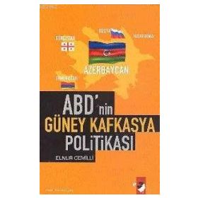 ABD'NIN GÜNEY KAFKASYA POLİTİKASI - ELNUR CEMILLI