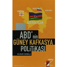 ABD'NIN GÜNEY KAFKASYA POLİTİKASI - ELNUR CEMILLI