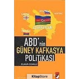 ABD'NIN GÜNEY KAFKASYA POLİTİKASI - ELNUR CEMILLI