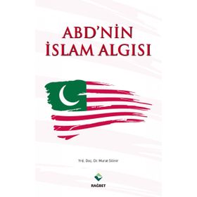 ABD’nin İslam Algısı - Murat Silinir
