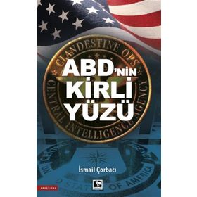 ABD'nin Kirli Yüzü - İsmail Çorbacı