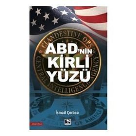 ABD'nin Kirli Yüzü - İsmail Çorbacı