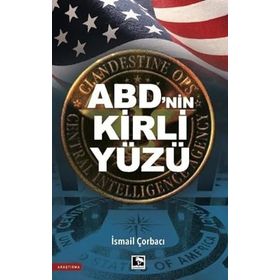 ABD'nin Kirli Yüzü - İsmail Çorbacı