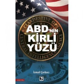 ABD'nin Kirli Yüzü - İsmail Çorbacı