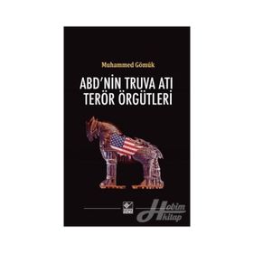ABD’nin Truva Atı Terör Örgütleri - Muhammed Gömük