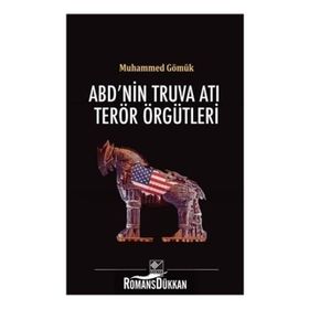 ABD’nin Truva Atı Terör Örgütleri - Muhammed Gömük