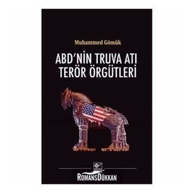 ABD’nin Truva Atı Terör Örgütleri - Muhammed Gömük