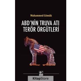ABD’nin Truva Atı Terör Örgütleri - Muhammed Gömük