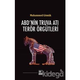 ABD’nin Truva Atı Terör Örgütleri - Muhammed Gömük