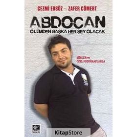 ABDOCAN ÖLÜMDEN BAŞKA HER ŞEY OLACAK - CEZMI ERSÖZ;ZAFER CÖMERT