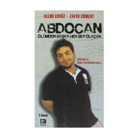 ABDOCAN ÖLÜMDEN BAŞKA HER ŞEY OLACAK - CEZMI ERSÖZ;ZAFER CÖMERT