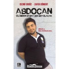 ABDOCAN ÖLÜMDEN BAŞKA HER ŞEY OLACAK - CEZMI ERSÖZ;ZAFER CÖMERT