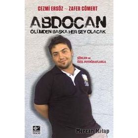 ABDOCAN ÖLÜMDEN BAŞKA HER ŞEY OLACAK - CEZMI ERSÖZ;ZAFER CÖMERT