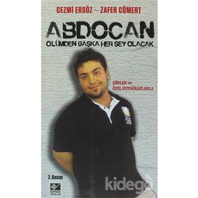 ABDOCAN ÖLÜMDEN BAŞKA HER ŞEY OLACAK - CEZMI ERSÖZ;ZAFER CÖMERT
