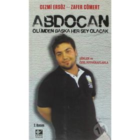 ABDOCAN ÖLÜMDEN BAŞKA HER ŞEY OLACAK - CEZMI ERSÖZ;ZAFER CÖMERT