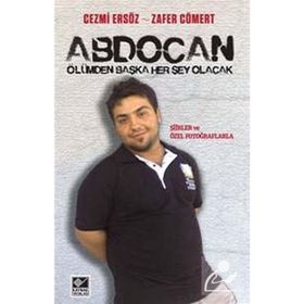 ABDOCAN ÖLÜMDEN BAŞKA HER ŞEY OLACAK - CEZMI ERSÖZ;ZAFER CÖMERT