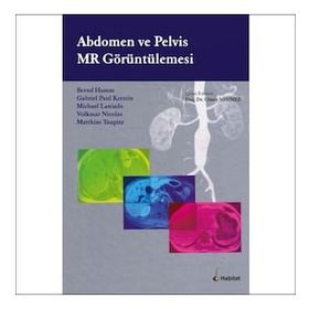 Abdomen ve Pelvis MR Görüntülemesi - Bernd Hamm Gabriel Paul Krestin Matthias Taupitz Michael Laniado Volkmar Nicolas