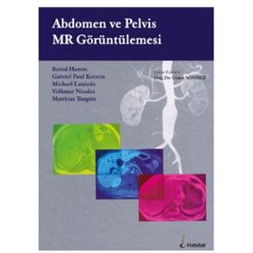 Abdomen ve Pelvis MR Görüntülemesi - Bernd Hamm Gabriel Paul Krestin Matthias Taupitz Michael Laniado Volkmar Nicolas