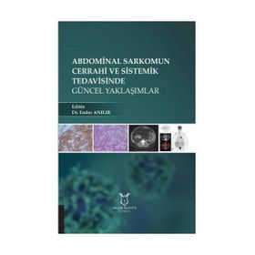 Abdominal Sarkomun Cerrahi ve Sistemik Tedavisinde Güncel Yaklaşımlar - Akademisyen Kitabevi