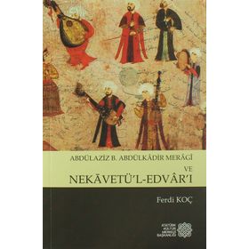 Abdülaziz B. Abdülkadir Meragi Ve Nekavetül Edvarı - Ferdi Koç