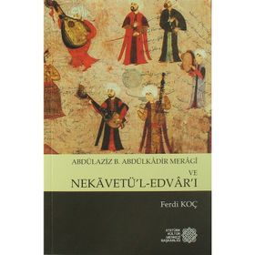Abdülaziz B. Abdülkadir Meragi Ve Nekavetül Edvarı - Ferdi Koç