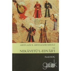 Abdülaziz B. Abdülkadir Meragi Ve Nekavetül Edvarı - Ferdi Koç
