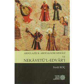 Abdülaziz B. Abdülkadir Meragi Ve Nekavetül Edvarı - Ferdi Koç