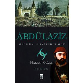 ABDÜLAZİZ ÖLÜMÜN İLKYAZIDIR GÜZ - HAKAN KAĞAN