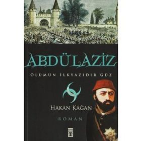 ABDÜLAZİZ ÖLÜMÜN İLKYAZIDIR GÜZ - HAKAN KAĞAN