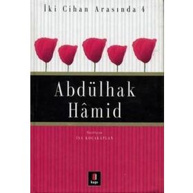 Abdülhak Hamid - İki Cihan Arasında 4 - İsa Kocakaplan