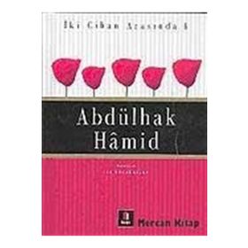Abdülhak Hamid - İki Cihan Arasında 4 - İsa Kocakaplan