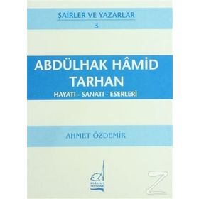 ABDÜLHAK HAMID TARHAN HAYATI - SANATI - ESERLERI - AHMET ÖZDEMİR