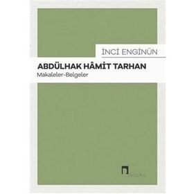 Abdülhak Hamit Tarhan: Makaleler - İnci Enginün