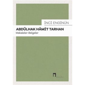 Abdülhak Hamit Tarhan: Makaleler - İnci Enginün