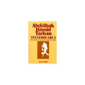 ABDÜLHAK HÂMID TARHAN´IN TİYATROLARI 5 TARIK, İBN MUSA, TEZER, NAZIFE, ABDULLAHÜ´S-SAGÎR - İNCİ ENGİNÜN