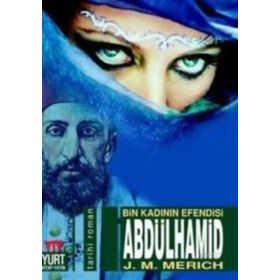 Abdülhamid - Bin Kadının Efendisi - J. M. Merich