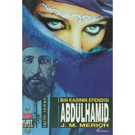 Abdülhamid - Bin Kadının Efendisi - J. M. Merich