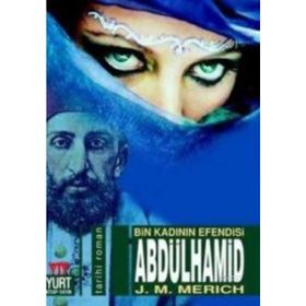 Abdülhamid - Bin Kadının Efendisi - J. M. Merich