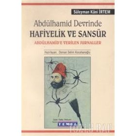 ABDÜLHAMİD DEVRINDE HAFIYELIK VE SANSÜR - SÜLEYMAN KÂNI İRTEM; OSMAN SELIM KOCAHANOĞLU