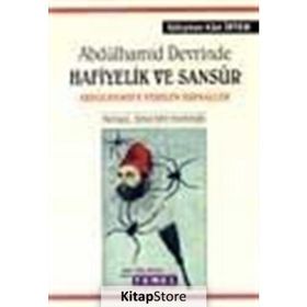 ABDÜLHAMİD DEVRINDE HAFIYELIK VE SANSÜR - SÜLEYMAN KÂNI İRTEM; OSMAN SELIM KOCAHANOĞLU
