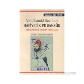 ABDÜLHAMİD DEVRINDE HAFIYELIK VE SANSÜR - SÜLEYMAN KÂNI İRTEM; OSMAN SELIM KOCAHANOĞLU