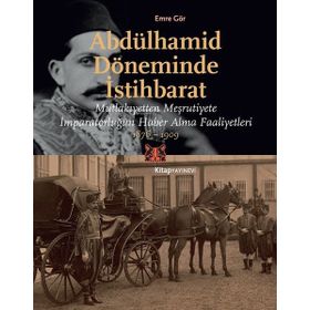 Abdülhamid Döneminde İstihbarat - Emre Gör