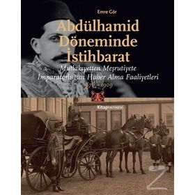 Abdülhamid Döneminde İstihbarat - Emre Gör